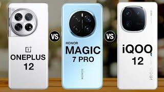 oneplus 12 vs honor magic 7 pro vs iqoo 12