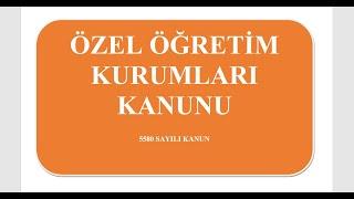 ÖZEL ÖĞRETİM KURUMLARI KANUNU- GÜNCEL