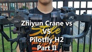 Zhiyun Crane v2 vs Pilotfly H2 Footage Comparison