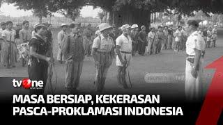 Histori Masa Periode Bersiap di Indonesia setelah Kekalahan Jepang  Indonesia dalam Peristiwa tvOne