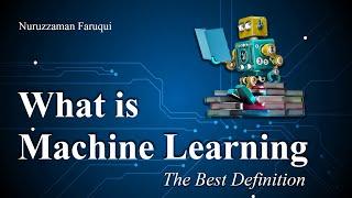 Best Definition of Machine Learning - What is Machine Learning?