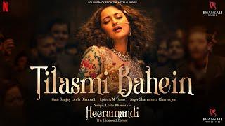 Tilasmi Bahein  Video Song  Sanjay Leela Bhansali  Sonakshi Sinha  Heeramandi  Bhansali Music