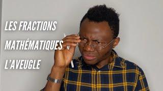 NGOKO- LES FRACTIONS MATHÉMATIQUES L’AVEUGLE 