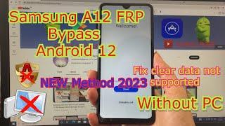 Samsung A12 FRP Bypass Android 12  Fix clear data not supported  remove google account