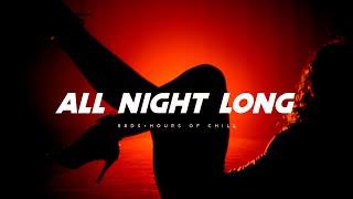 All Night Long  Sensual Chill Lofi Beat  Midnight & Bedroom Romantic Music  1 Hour Loop