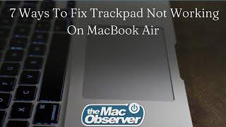 7 Ways To Fix Trackpad Not Working On MacBook Air