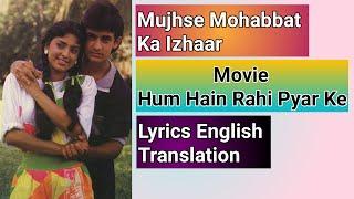 Mujhse Mohabbat Ka Izhaar  Lyrics English Translation  Hum Hain Rahi Pyar Ke  ترجمه انگلیسی