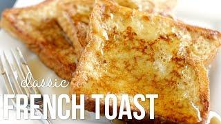 How to Make French Toast Classic Quick and Easy Recipe