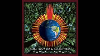 Eskawatã Kaya Wai - Tuim Nova Era & Madre Terra