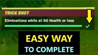 Eliminations while at 50 Health or less  Fortnite Chapter 2 Week 7 Trick Shot challenges Guide