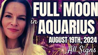 FULL MOON IN AQUARIUS August 19th 2024 I ALL SIGNS I Unexpected Changes and Revelations