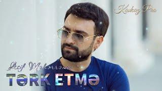 Asif Meherremov - Terk Etme 2024  Remix Kavkaz Pro 