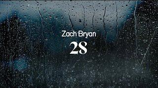 Zach Bryan - 28 lyrics