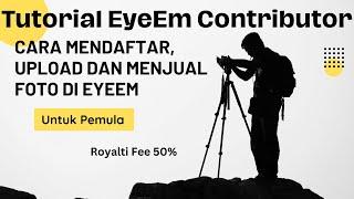 Cara Daftar Upload dan Jual Foto di EyeEm Contributor - Tutorial Menggunakan EyeeEm Untuk Pemula