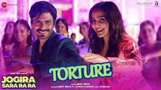 Torture - Jogira Sara Ra Ra  Nawazuddin Siddiqui & Neha Sharma  Meet Bros Jonita Gandhi Kumaar