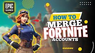 How to Merge Fortnite Accounts 2024