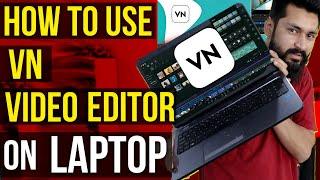 How To Import Media Files In VN Video Editor For PC Windows  How To use VN Video Editor on Laptop