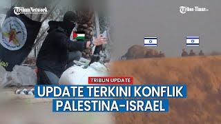 UPDATE TERKINI Konflik Palestina-Israel Pejuang Palestina Eliminir 573 Tentara Israel di Gaza