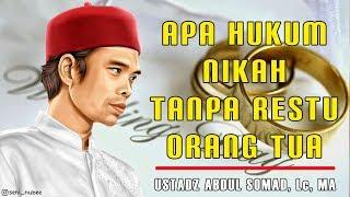 Apa Hukum Nikah Tanpa Restu Orang Tua  Ustadz Abdul Somad Lc MA