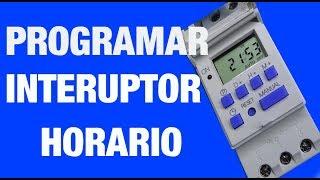 COMO PROGRAMAR UN INTERRUPTOR HORARIO  BIEN EXPLICADO EN HD