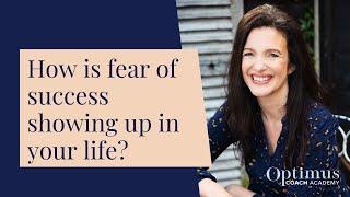 How is fear of success showing up in your life?