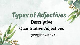 Types of Adjectives  Descriptive Quantitative Adjectives  English Grammar