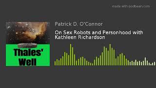 On Sex Robots and Personhood with Kathleen Richardson