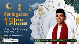 LIVE  Tabligh Akbar Peringatan 19Th Tsunami Aceh PLTD Apung  Ustadz Abdul Somad