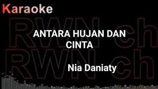 Karaoke  Antara hujan dan cinta   Nia Daniaty