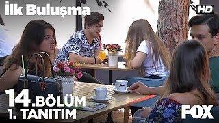 İlk Buluşma 14. Bölüm 1. Tanıtım