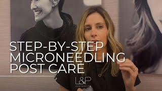 Post Microneedling Care - Step-By-Step Instructions From L&P Aesthetics In Palo Alto CA