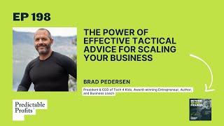 The Power of Effective Tactical Advice for Scaling Your Business feat. Brad Pedersen