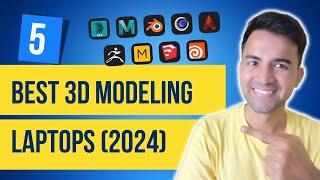 5 Best Laptops For 3D Modeling 2024  Top Budget Laptops For 3d Modeling & Rendering 