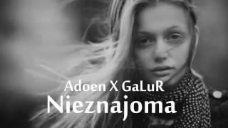 #06. Adoen X GaLuR - NieznajomaArchiwum z Szuflady