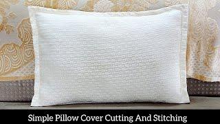 Very Easy Simple Pillow Cover Cutting And Stitching  Stitch By Stitch