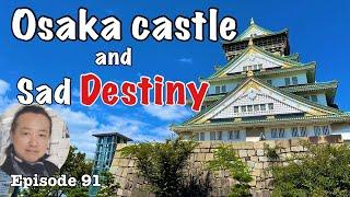 Osaka castle and Toyotomi Hideyoshi