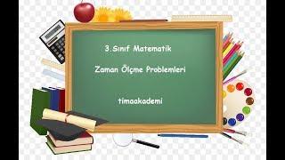 3  Sınıf Matematik Zaman Ölçme Problemleri