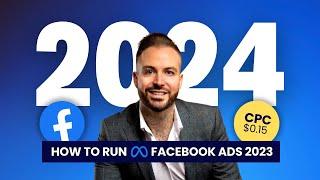 The ULTIMATE Way to Run a Successful Facebook Ads Campaign in 2024