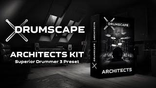 Architects Kit - Superior Drummer 3 Preset by DrumScape