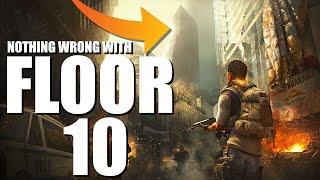 The Division 2 -  Whats Wrong With Floor 10? NOTHING