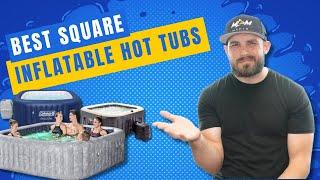 Best Square Inflatable Hot Tub in 2024