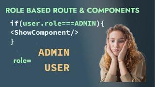 How to handle role based routing and role based component in React