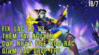 Fix Lag LQ v3 -  Cập nhật File Xoá Rác Giảm Lag Drop FPS  𝑳𝑮𝑩  𝑴𝒐𝒅