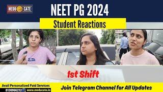 NEET PG 2024 Exam 1st Shift Student Reaction  NEET PG 2024 Exam Shift 1 Analysis  Difficulty Level