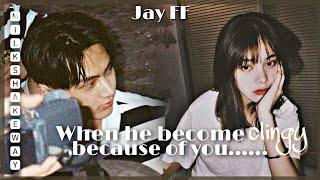 Become clingy because of you... - Jay oneshot