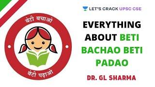 Everything about Beti Bachao Beti Padhao Yojana - BBBP Scheme - Sex Ratio  Crack UPSC CSEIAS