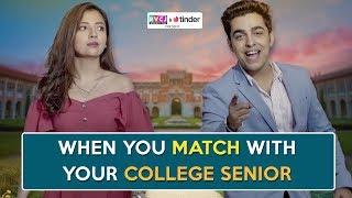 When You Match With Your College Senior  ft. Barkha Singh & Gagan Arora  RVCJ