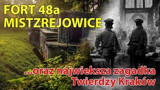 Fort Mistrzejowice - oraz największa zagadka Twierdzy Kraków - Nowa Huta