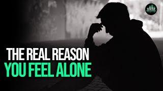 The REAL Reason You Feel Alone