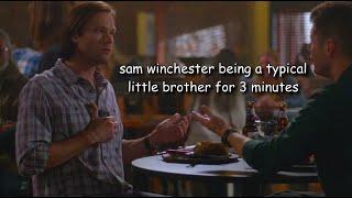 Sam Winchester being a typical little brother for 3 minutes